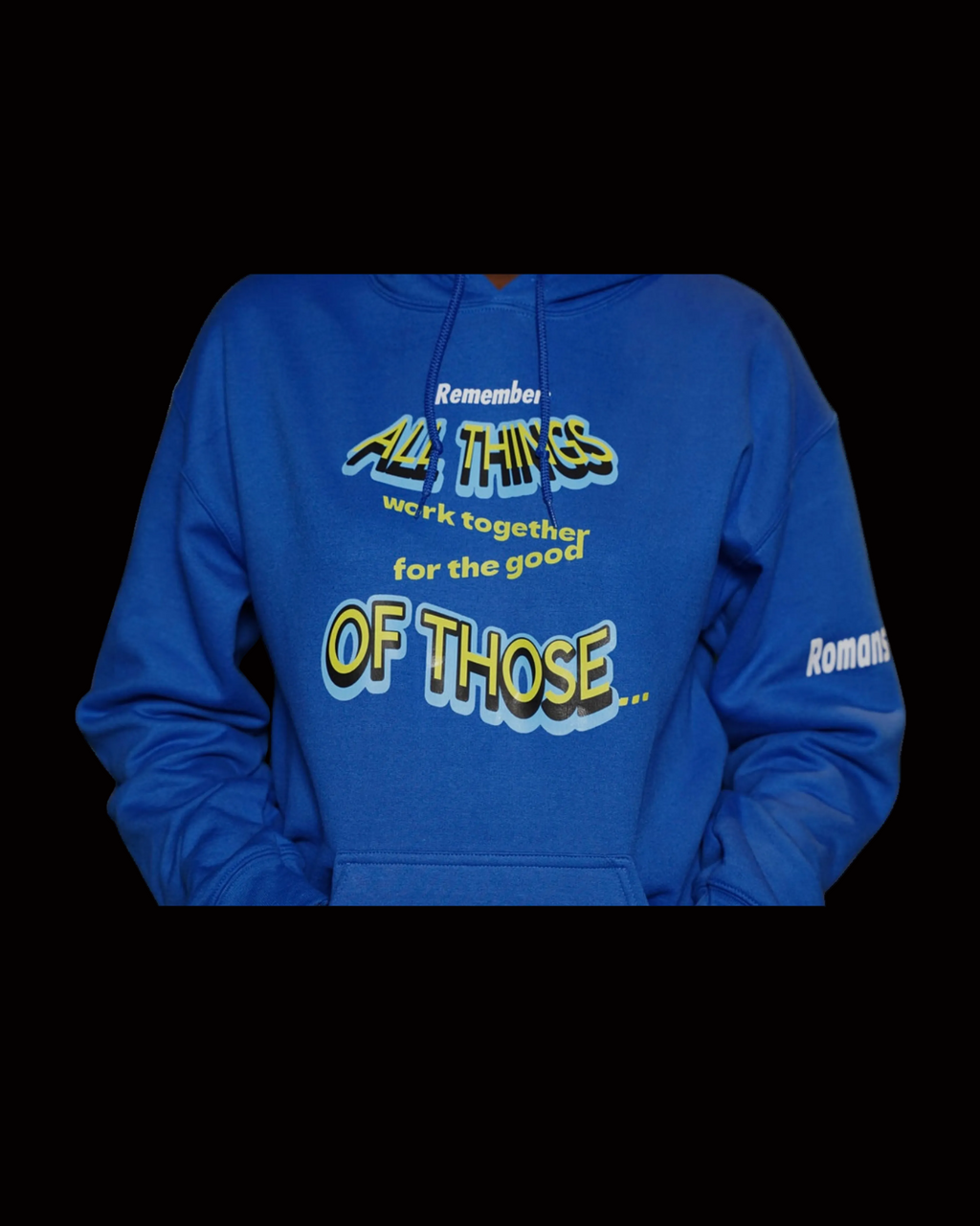 "ALL THINGS Work Together - Romans 8:28" HOODIE